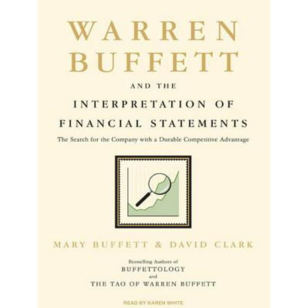 Warren Buffett and the Interpretation of Financial Statements : The Search for the Company with a Durable Competitive (Best Company Mission Statement Examples)