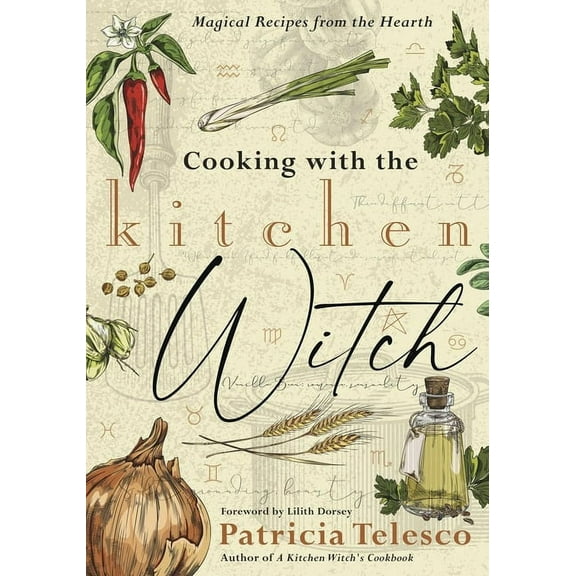 Cooking with the Kitchen Witch: Magical Recipes from the Hearth, (Paperback)