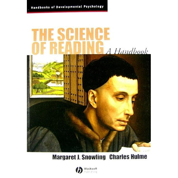 Wiley Blackwell Handbooks of Development The Science of Reading: A Handbook, Book 18, (Paperback)