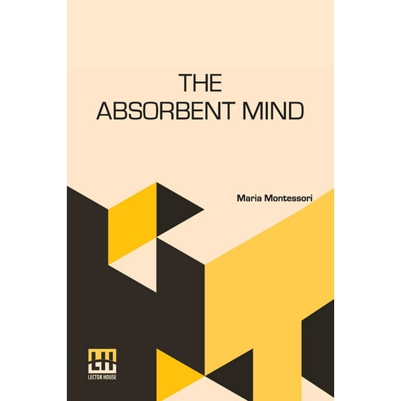 The Absorbent Mind, (Paperback)