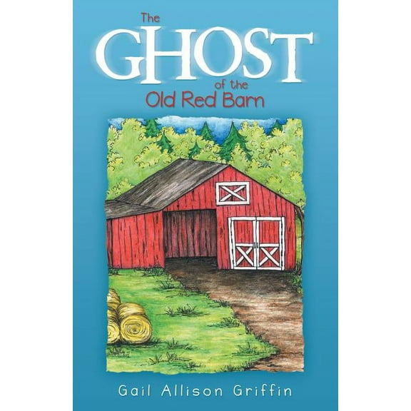 The Ghost of the Old Red Barn, (Paperback)