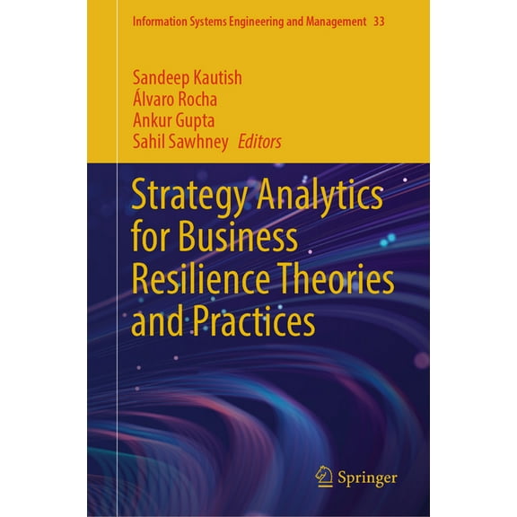 Information Systems Engineering and Mana Strategy Analytics for Business Resilience Theories and Practices, Book 33, (Hardcover)