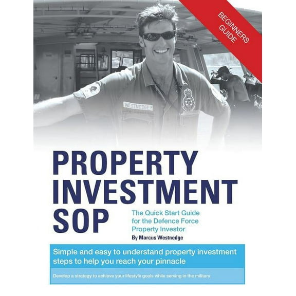 Property Investment Sop: The Quick Start Guide for the Defence Force Property Investor (Paperback)