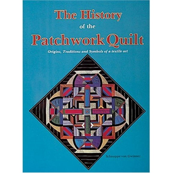 Pre-Owned The History of the Patchwork Quilt (Paperback) 0887401368 9780887401367