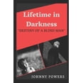 thumbnail image 1 of Pre-Owned Lifetime In Darkness: Destiny of a Blind Man, (Paperback), 1 of 1