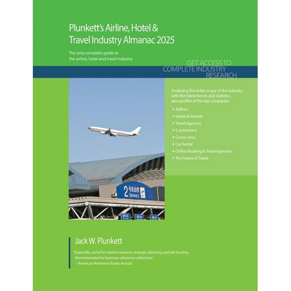 Plunkett's Airline, Hotel & Travel Industry Almanac 2025: Airline, Hotel & Travel Industry Market Research, Statistics, , (Paperback)