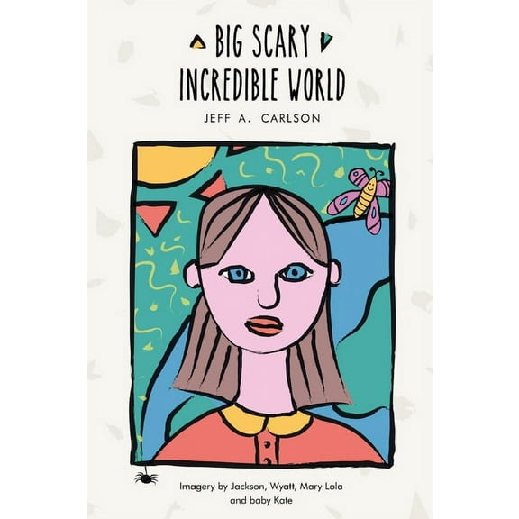 Big Scary Incredible World, (Paperback)