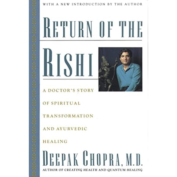 Pre-Owned Return of the Rishi: A Doctor's Story of Spiritual Transformation and Ayurvedic Healing (Paperback) 039557420X 9780395574201