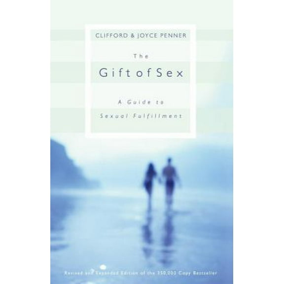 Pre-Owned The Gift of Sex: A Guide to Sexual Fulfillment (Paperback) 0849944155 9780849944154