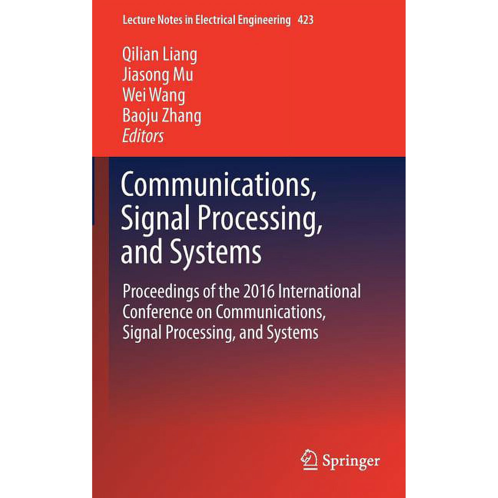 Lecture Notes in Electrical Engineering Communications Signal Processing and Systems: Proceedings of the 2016 International Conference on Communications Sign Book 423 (Hardcover)