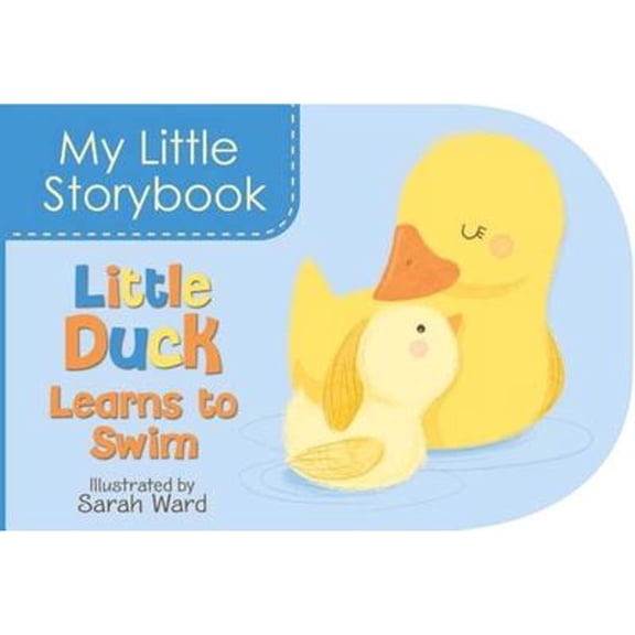 Pre-Owned My Little Storybook: Little Duck Learns to Swim (Hardcover) by Sarah Ward