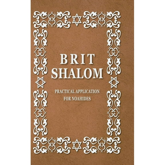 BRIT SHALOM by RABBI OURY CHERKI: Practical Application for NOAHIDES (Hardcover)