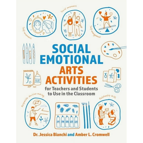 Social Emotional Arts Activities for Teachers and Students to Use in the Classroom, (Paperback)