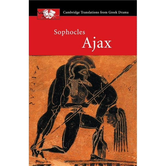 Cambridge Translations from Greek Drama Sophocles: Ajax, (Paperback)