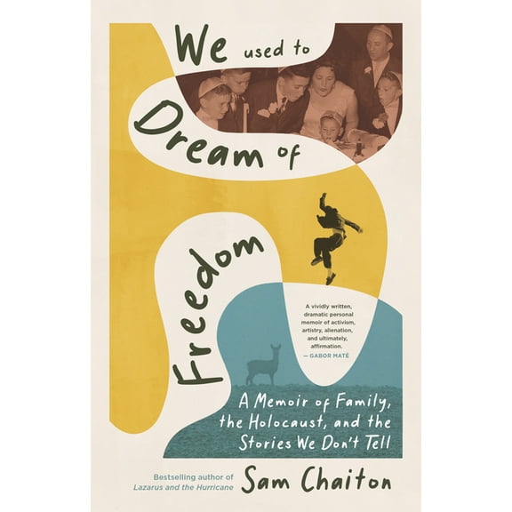 We Used to Dream of Freedom: A Memoir of Family, the Holocaust, and the Stories We Don't Tell, (Paperback)