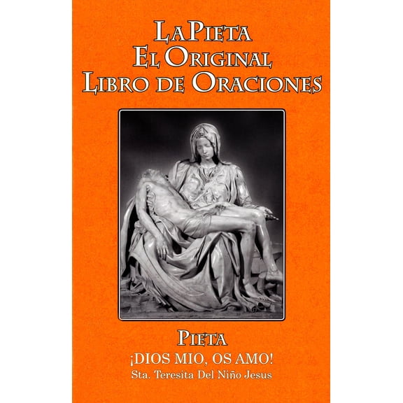 LA PIETA, EL ORIGINAL LIBRO DE ORACIONES