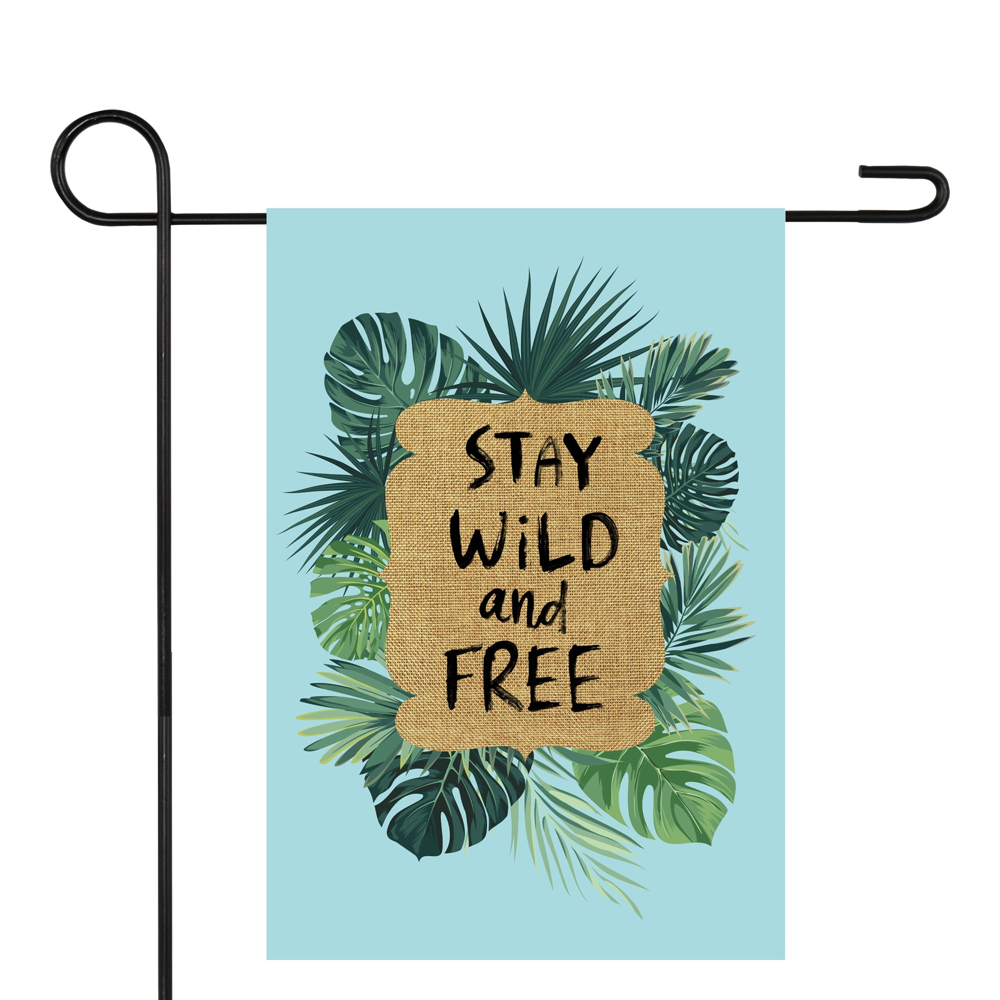 Stay Wild and Free Tropical Outdoor Garden Flag 12.5" x 18"