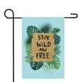 thumbnail image 2 of Stay Wild and Free Tropical Outdoor Garden Flag 12.5" x 18", 2 of 3