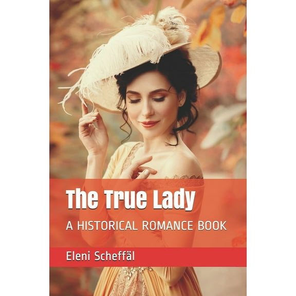 The True Lady: A Historical Romance Book, (Paperback)