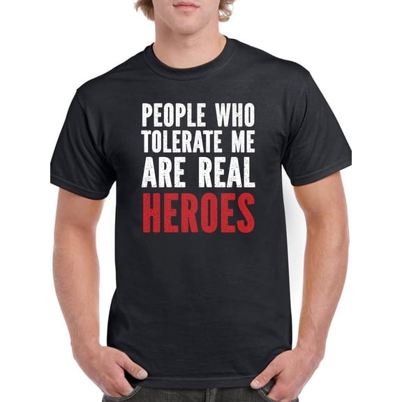 People Who Tolerate Me T-Shirt Men -Smartprints Designs, Male 4X-Large
