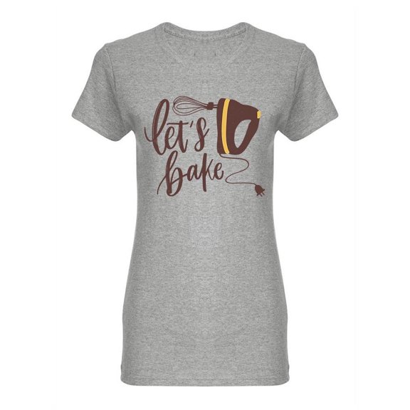 Let's Bake  Shaped T-Shirt Women -Image by Shutterstock, Female XX-Large