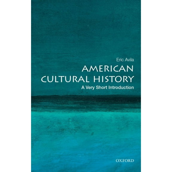Very Short Introductions American Cultural History: A Very Short Introduction, (Paperback)