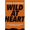 thumbnail image 1 of Wild at Heart Expanded Ed : Découvrant le Secret de l'Me d'Un Homme, 1 of 2