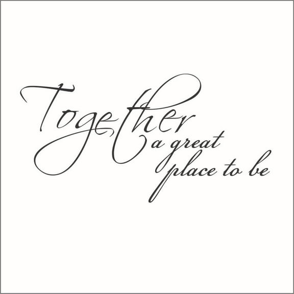 Together a Great Place to Be Vinyl Decal - Large