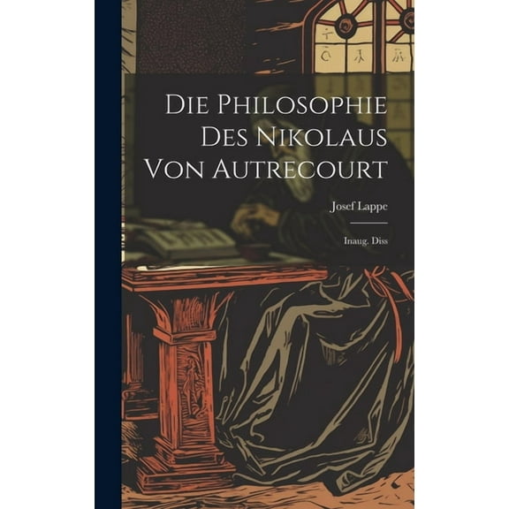 Die Philosophie Des Nikolaus Von Autrecourt (Hardcover)