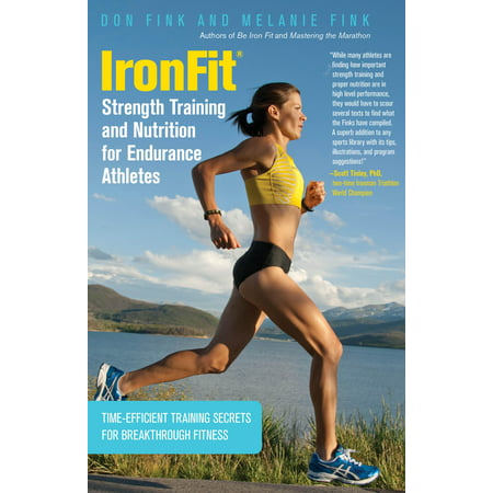 IronFit Strength Training and Nutrition for Endurance Athletes : Time Efficient Training Secrets For Breakthrough Fitness (Paperback)