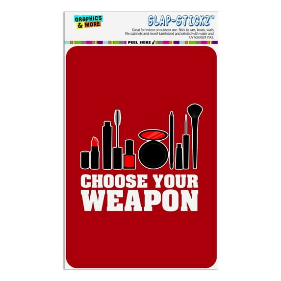 Choose Your Weapon Makeup Lipstick Eyeliner Brush Home Business Office Sign