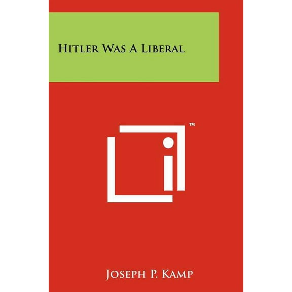 Hitler Was A Liberal