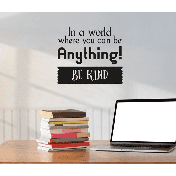 Vinyl Bedroom Living Room Jennifer Dukes Lee Inspirational Quotes Wall Decal - In A World Where You Can Be Anything Be Kind | 18" x 20" Removable Home Art Lettering Quotes Decoration Sticker Design