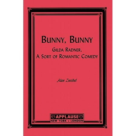 Bunny, Bunny : Gilda Radner, a Sort of Romantic (The Best Of Gilda Radner)