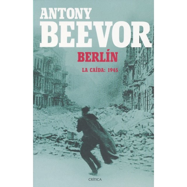 BERLIN CRITICA MEXICO ANTONY BEEVOR