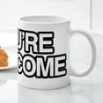 thumbnail image 3 of CafePress - Youre Welcome T Shirt 10X10 Mug - 11 oz Ceramic Mug - Novelty Coffee Tea Cup, 3 of 4