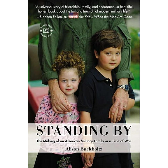 Standing By: The Making of an American Military Family in a Time of War, (Paperback)