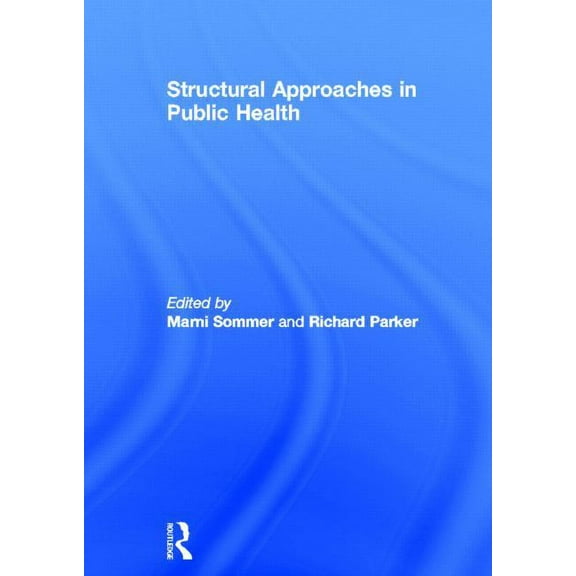 Structural Approaches in Public Health, (Hardcover)