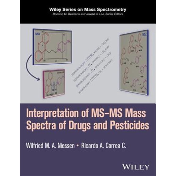 Pre-Owned Wiley Mass Spectrometry: Interpretation of Ms-MS Mass Spectra of Drugs and Pesticides (Hardcover)