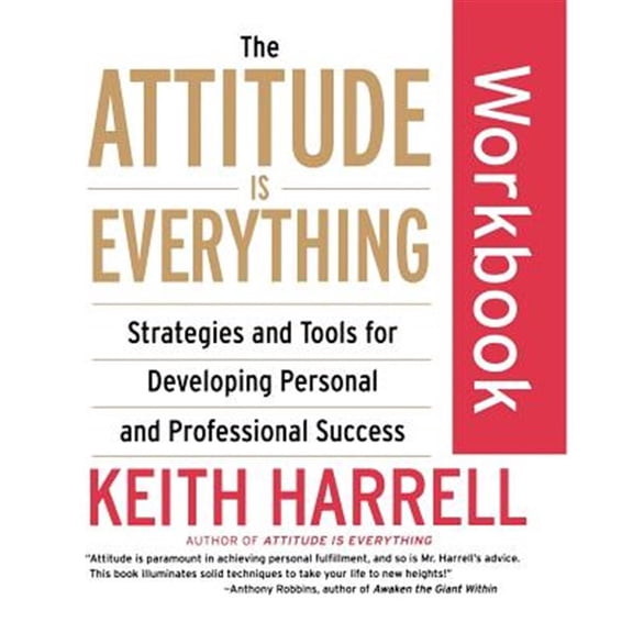 Pre-Owned The Attitude Is Everything Workbook: Strategies and Tools for Developing Personal and Professional Success (Paperback) 0060507136 9780060507138
