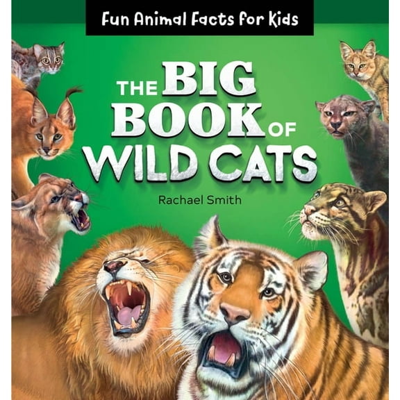 The Big Book of Wild Cats: Fun Animal Facts for Kids, (Paperback)