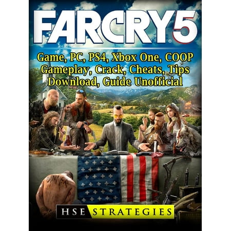 Far Cry 5 Game, PC, PS4, Xbox One, COOP, Gameplay, Crack, Cheats, Tips, Download, Guide Unofficial -