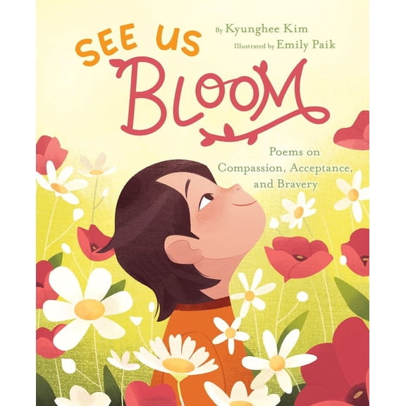 See Us Bloom: Poems on Compassion, Acceptance, and Bravery, (Hardcover)