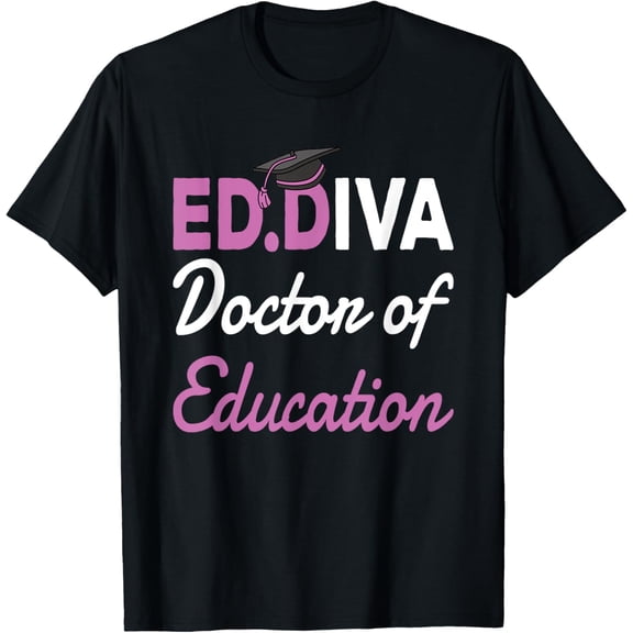 EdD Doctor Of Education Ed.D Diva Doctoral Degree T-Shirt