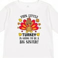thumbnail image 4 of Inktastic This Little Turkey is Going to Be a Big Sister Girls Long Sleeve Toddler T-Shirt, 4 of 5