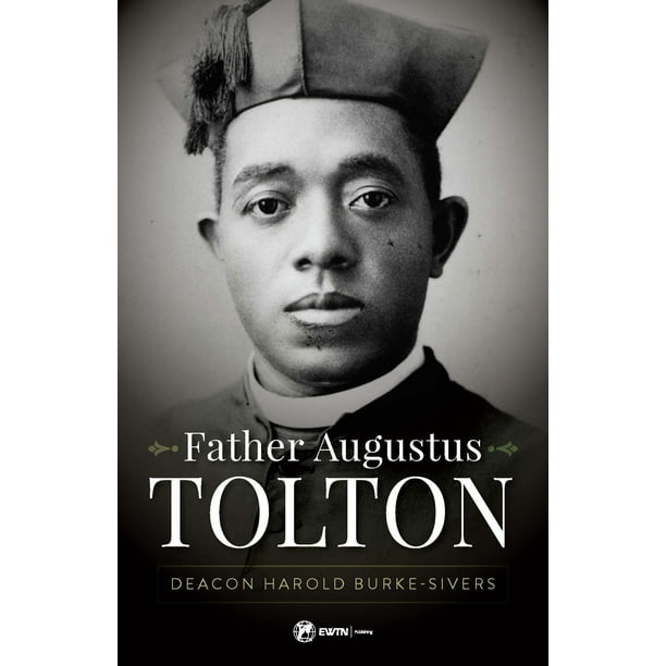 Father Augustus Tolton : The Slave Who Became the First African ...