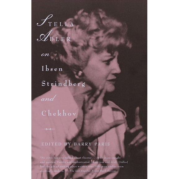 Stella Adler on Ibsen, Strindberg, and Chekhov, (Paperback)