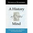 thumbnail image 1 of Pre-Owned A History of the Mind: Evolution and the Birth of Consciousness, 9780387987194, 0387987193, Paperback, First Edition edition, 1 of 1