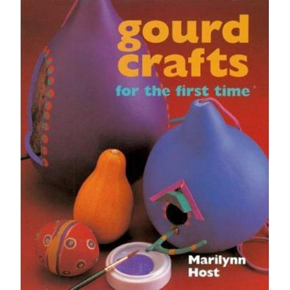 Pre-Owned Gourd Crafts for the first time (Hardcover) 0806944234 9780806944234
