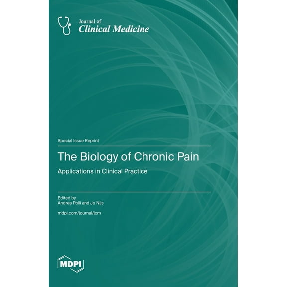 The Biology of Chronic Pain: Applications in Clinical Practice, (Hardcover)